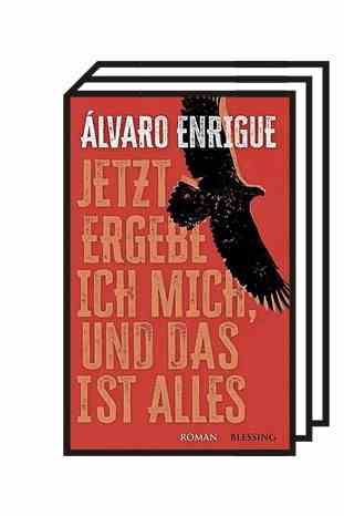 Alvaro Enrigue: "Now I surrender and that's all": Álvaro Enrigue: Now I surrender and that's all.  Translated from the Spanish by Carsten Regling.  Blessing, Munich 2021. 560 pages, 24 euros.