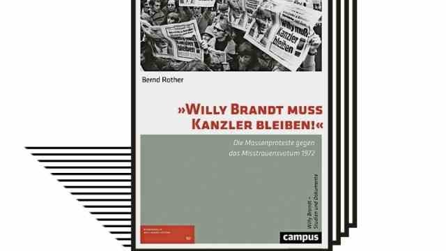 Bernd Rother: "Willy Brandt must remain chancellor!" The mass protests against the vote of no confidence in 1972. Campus-Verlag, Frankfurt 2022. 203 pages, 26 euros.  E-book: 23.99 euros.