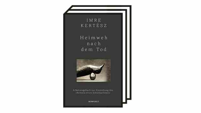 Imre Kertesz "homesick for death": Imre Kertész: homesick for death.  Working diary on the creation of the "Fateless novel".  Edited and translated from Hungarian by Ingrid Krüger and Pál Kelemen.  Rowohlt Verlag, Hamburg 2022. 144 pages, 24 euros.
