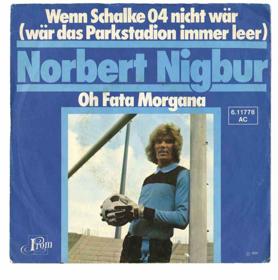 Norbert Nigbur is Schalke's goalkeeper of the century.  But he's not Schalke's singer of the century, even if he's extremely casually leaning on the post on the cover of his single.  Footballers who were self-respecting liked to record hits in the past.  The single with the witty title was produced by Schlager icon Jack White and, according to Wikipedia, the proceeds went to cancer aid.  That would excuse the thing.  45football.com