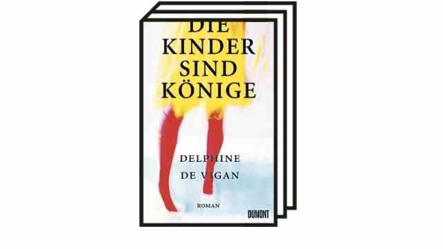 Delphine de Vigan: "The children are kings": Delphine de Vigan: The children are kings.  Novel.  Translated from the French by Doris Heinemann.  Dumont-Verlag, Cologne 2022. 320 pages, 23 euros.