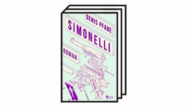 Denis Pfabe: "Simonelli": Denis Pfabe: Simonelli.  Novel.  Rowohlt Berlin, Berlin 2021. 286 pages, 22 euros.