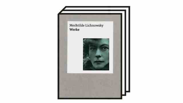 Mechtilde Lichnowsky: "factories": Mechtilde Lichnowsky: works, 4 volumes.  edited by  Hiltrud and Günter Haentzschel.  With an essay by Eva Menasse.  Zsolnay, Vienna 2022. 1872 pages, 60 euros.