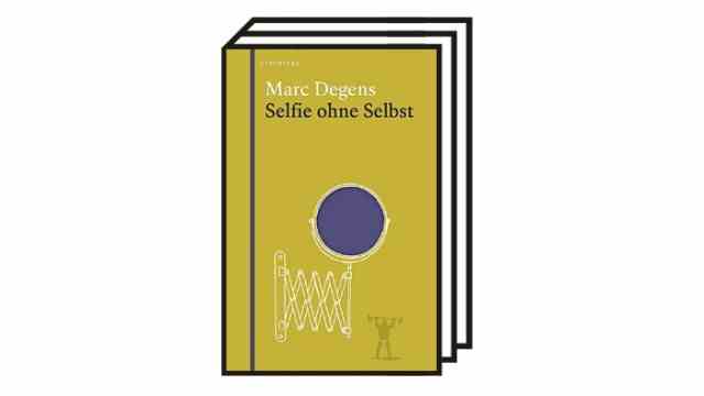 Marc Degens: "Selfie without self": Marc Degens: Selfie without self.  Berenberg Verlag, Berlin 2022. 88 pages, 18 euros.