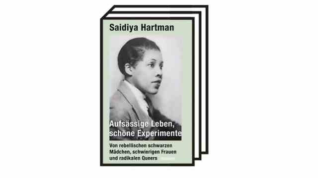Saidiya Hartman: "Unruly lives, beautiful experiments" and "This bitter earth": Saidiya Hartman: Unruly lives, beautiful experiments.  About rebellious black girls, difficult women and radical queers.  Claassen, Berlin 2022. 528 pages, 28 euros.