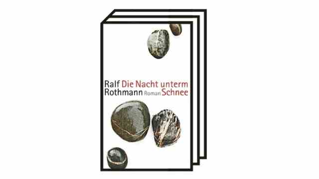 Books of the month: Ralf Rothmann: The night under the snow.  Novel.  Suhrkamp, ​​Berlin 2022, 304 pages, 24 euros.
