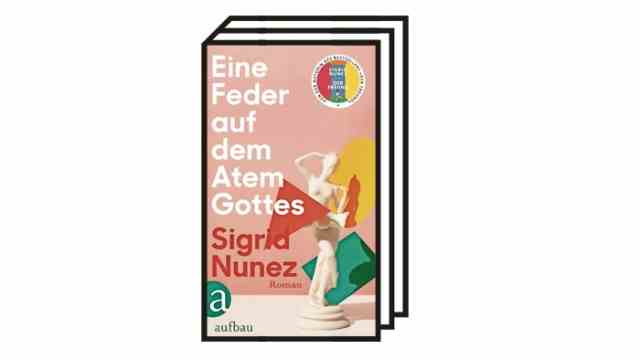 Sigrid Nunez' novel "A feather on the breath of God": Sigrid Nunez: A feather on the breath of God.  Novel.  Translated from the English by Anette Grube.  Construction, Berlin 2022. 222 pages, 22 euros.