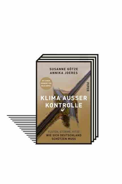 Global warming: Susanne Götze, Annika Joeres: Climate out of control.  Floods, storms, heat - how Germany must protect itself.  Piper-Verlag, Munich 2022. 336 pages, 20 euros.  E-book: 19.99 euros.
