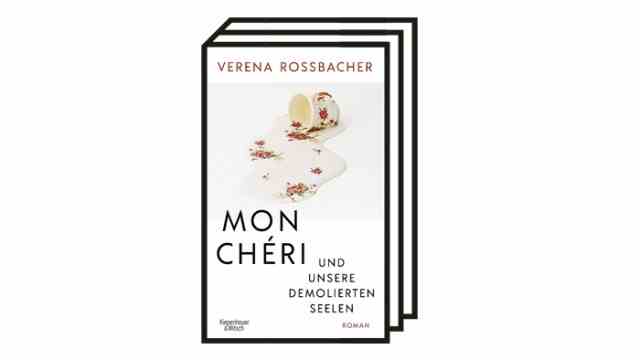 Verena Rossbacher: "Mon Chéri and our demolished souls": Verena Roßbacher: Mon Chéri and our demolished souls.  Novel.  Verlag Kiepenheuer & Witsch, Cologne 2022. 508 pages, 24 euros.
