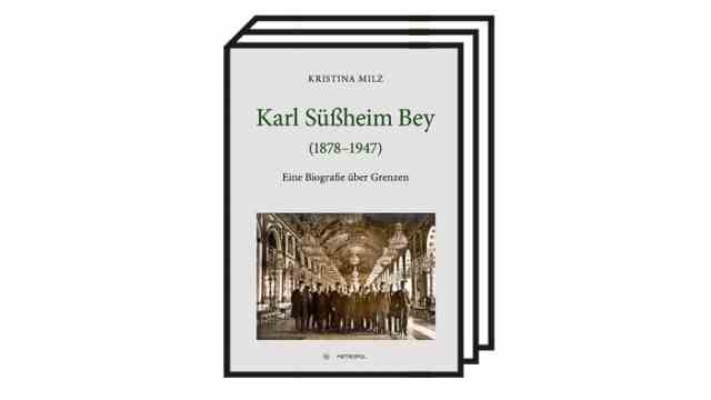 German-Turkish History: Kristina Milz: Karl Süssheim Bey (1878-1947).  A biography about borders.  Metropol-Verlag, Berlin 2022. 787 pages, 44 euros.