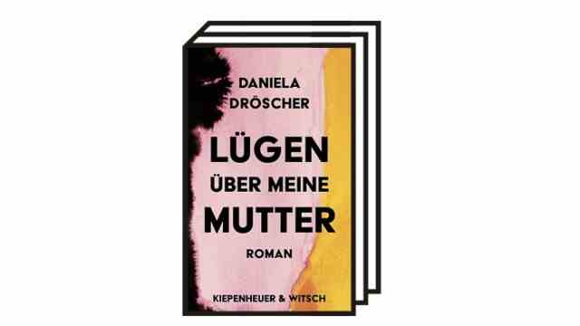 Books of the month August: Daniela Dröscher: Lies about my mother.  Novel.  Kiepenheuer & Witsch, Cologne 2022. 448 pages, 24 euros.