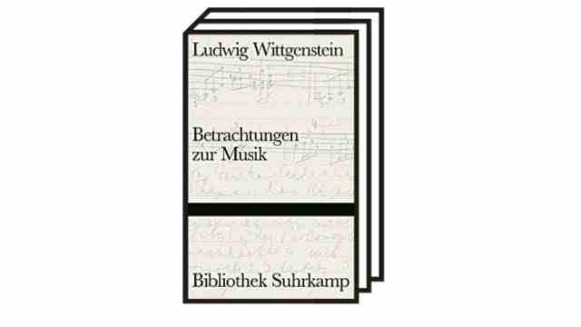 Ludwig Wittgenstein on music: Ludwig Wittgenstein and Walter Zimmermann (eds.): Reflections on music.  Suhrkamp Verlag, Berlin 2022. 253 pages, 25 euros.