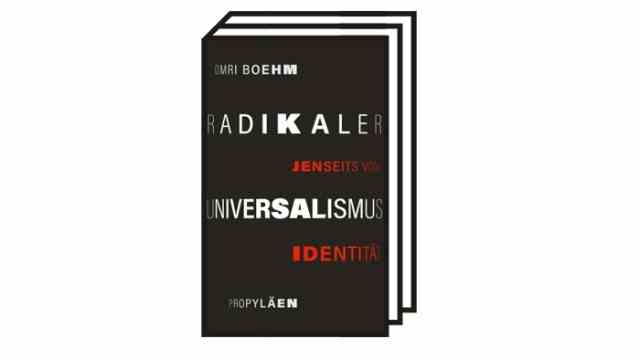 Books of the Month: Omri Boehm: Radical Universalism - Beyond Identity.  Translated from English by Michael Adrian.  Propyläen Verlag, Berlin 2022. 155 pages, 22 euros.