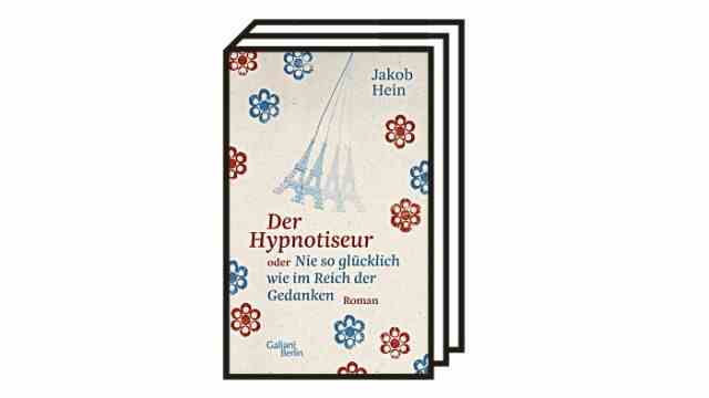 Jakob Hein's novel "The hypnotist": Jakob Hein: The hypnotist or Never so happy as in the realm of thoughts.  Novel.  Galiani, Berlin 2022. 208 pages, 20 euros.
