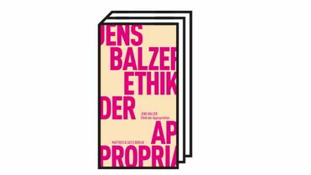 Books of the Month: Jens Balzer: Ethics of Appropriation.  Matthes & Seitz, Berlin 2022. 87 pages, 10 euros.