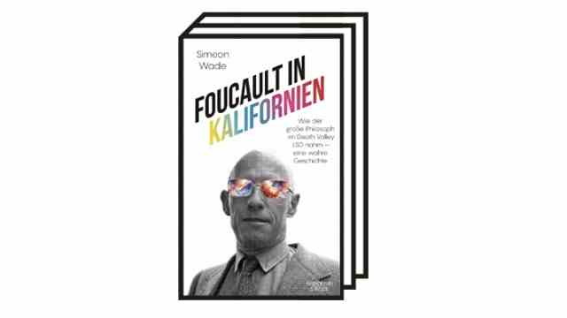 Simeon Wade: "Foucault in California": Simeon Wade, Foucault in California: How the great philosopher in Death Valley took LSD - a true story.  Kiepenheuer & Witsch, Cologne 2022. 176 pages.  20 Euros.