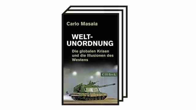 The Political Book: Carlo Masala: World Disorder.  The global crises and the illusions of the West.  Verlag CH Beck, Munich 2022 (6th edition).  199 pages, 16.95 euros.  E-book: 12.99 euros.