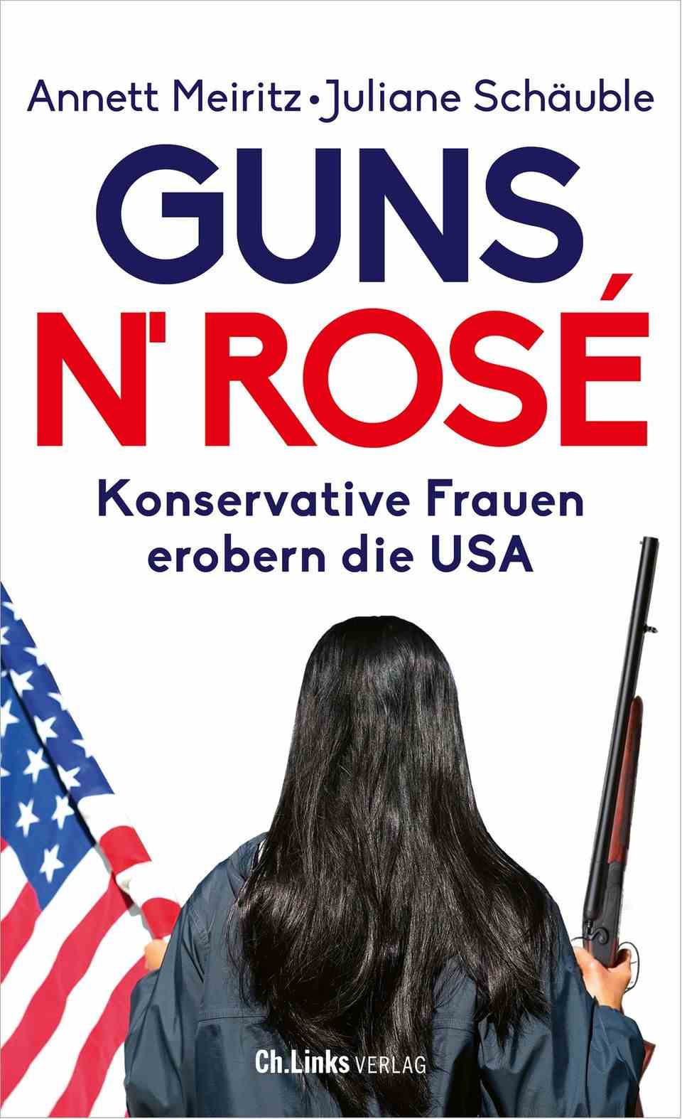 Das Buchcover von "Guns n' Rosé: Konservative Frauen erobern die USA"