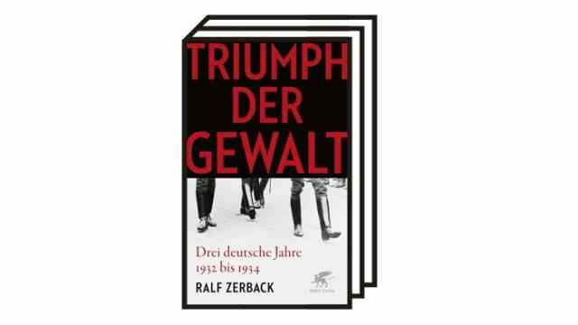 Books of the month December: Ralf Zerback: Triumph of violence.  Three German years from 1932 to 1934. Klett-Cotta-Verlag, Stuttgart 2022. 319 pages, 25 euros.