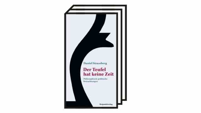 Daniel Strassberg: "The devil has no time": Daniel Strassberg: The devil has no time - philosophical-political considerations.  Rotpunktverlag, Zurich 2022. 220 pages, 25 euros.