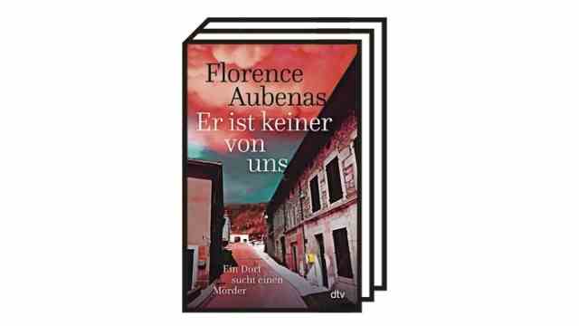 Thrillers at the turn of the year: Florence Aubenas: He's not one of us.  A village is looking for a murderer.  Translated from the French by André Hansen.  dtv, Munich 2022. 253 pages, 15.95 euros.
