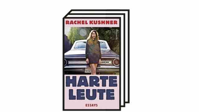 Rachel Kushner: "tough people": Rachel Kushner: Tough People.  essays.  From the American by Bettina Abarbanell.  Rowohlt Verlag Hamburg 2022. 320 pages, 26 euros.