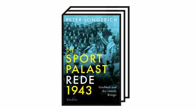 Books of the month: Peter Longerich: The Sportpalast speech 1943. Goebbels and the "total war".  Siedler Verlag, Munich 2023. 208 pages, 24 euros.