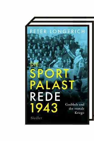 The political book: Peter Longerich: The Sportpalast speech 1943. Goebbels and the "total war".  Siedler Verlag, Munich 2023. 208 pages, 24 euros.  E-book: 19.99 euros.