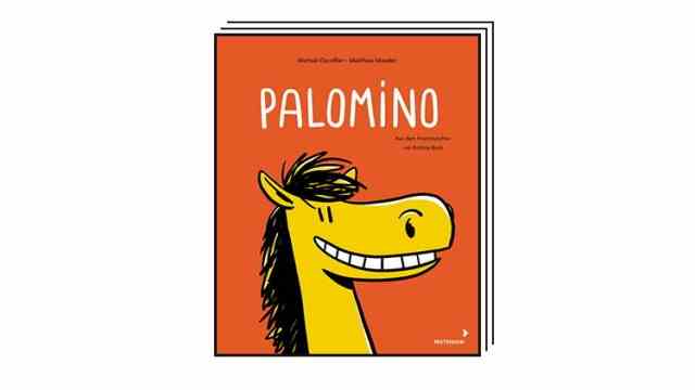 Children's book: Michaël Escoffier, Matthieu Maudet: Palomino (Vol.1) and Not so wild, Palomino (Vol.2).  Translated from the French by Bettina Bach.  Mixtvision, Munich 2023, 32 pages each.  16 euros.  From 4 years.