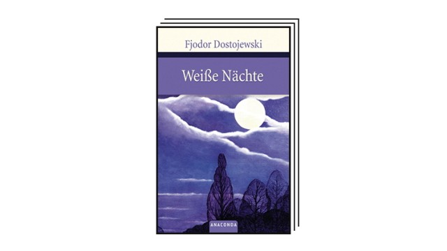 Favorites of the week: Fyodor Dostoyevsky: White Nights.  Novel.  Anaconda, Cologne 2007. 96 pages, 3.95 euros.