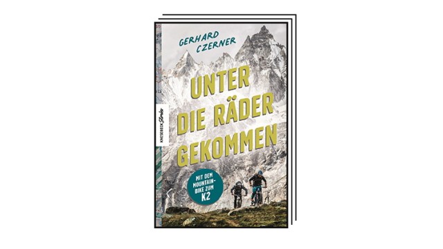 Bike literature: Gerhard Czerner: Get under the wheels.  With the mountain bike to K2.  Knesebeck Verlag, Munich 2023. 208 pages, 20 euros.