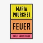 Book cover: Maria Pourchet - Fire © Luchterhand Verlag 