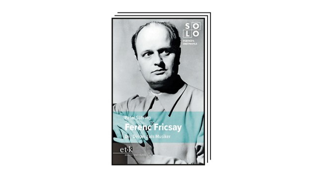 Favorites of the week: Fricsay is worth discovering: "Ferenc Fricsay: The conductor as musician".