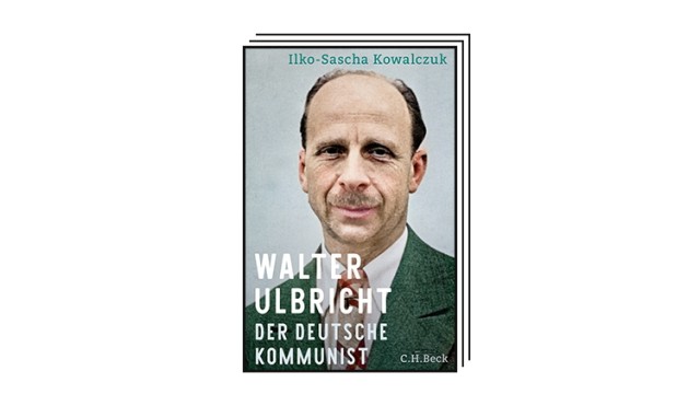 Bücher des Monats: Ilko-Sascha Kowalczuk: Walter Ulbricht. Der deutsche Kommunist. (1893-1945). Verlag C.H.Beck, München 2023. 1006 Seiten, 58 Euro.