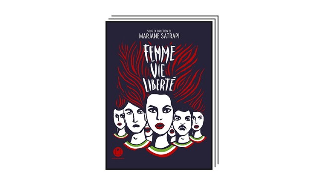 Favorite of the week: comic book "Femme, vie, liberté", curated by Marjane Satrapi.  L'Iconoclaste Verlag, Paris 2023, 271 pages, 32 euros.