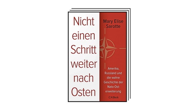 Books of the Month September: Mary Elise Sarotte: Not a Step Further East.  America, Russia and the true story of NATO's eastward expansion.  Translated from the American language by Martin Richter.  CH Beck publishing house, Munich 2023. 397 pages, 28 euros.