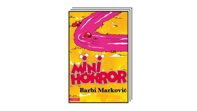 Literature from Austria: Barbi Marković: Minihorror.  Residenz Verlag, Salzburg/Vienna 2023. 186 pages, 24 euros.