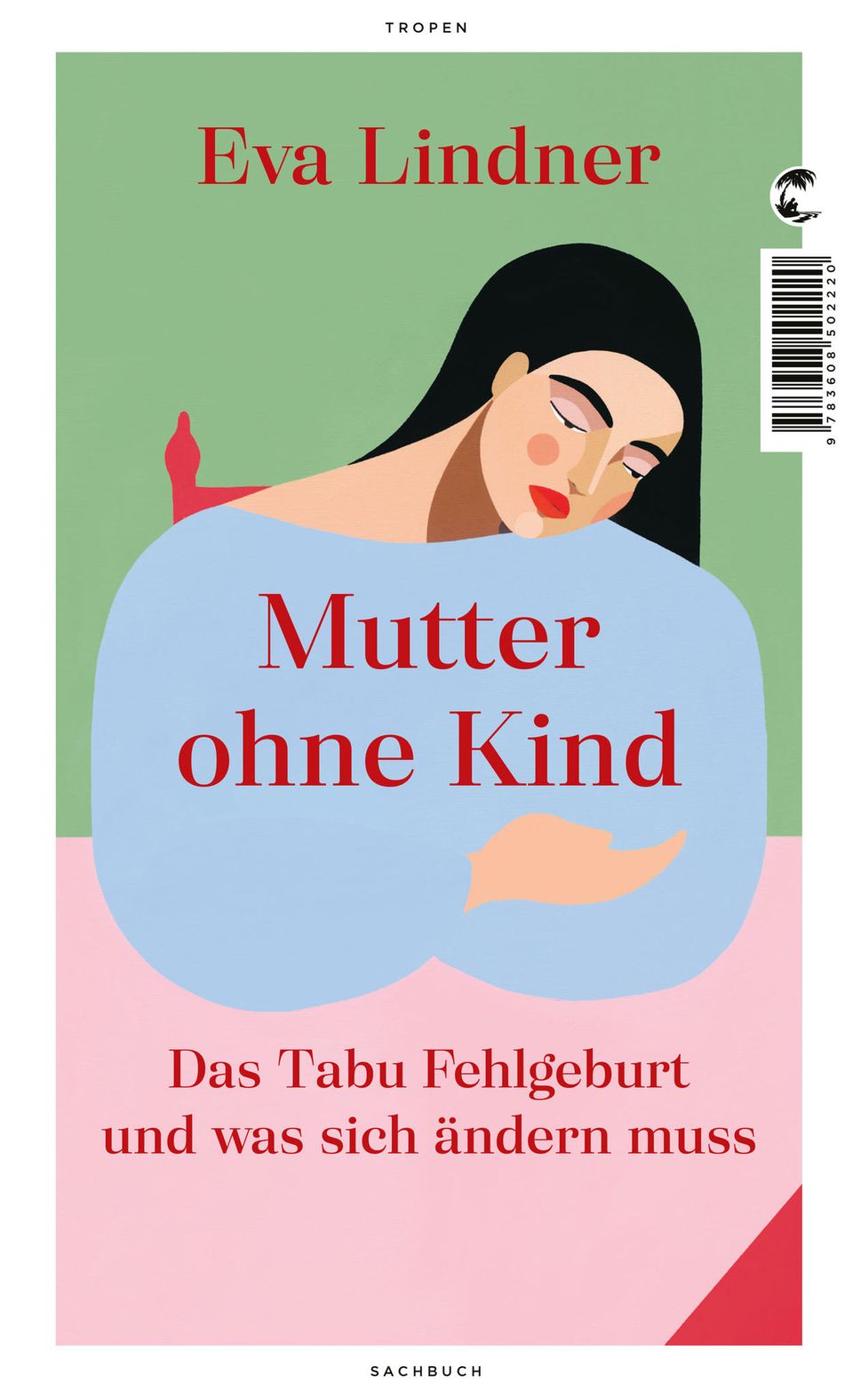 "Mother without a child: About the taboo miscarriage and what needs to change" by Eva Lindner was published by Tropen-Verlag.  271 pages, hardcover, 22.00 euros.