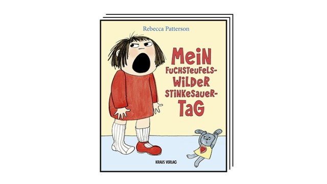 Kinder- und Jugendliteratur: Rebecca Patterson: Mein fuchsteufelswilder Stinkesauer-Tag. Kraus Verlag, Berlin 2024. 32 Seiten, 17,90 Euro. Ab drei Jahren.